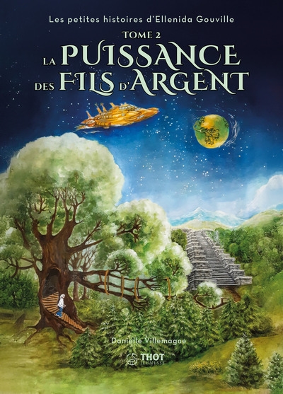 Les petites histoires d'Ellenida Gouville, tome 2 : La puissance des fils d'argent