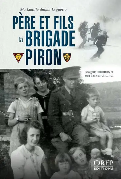 Père et fils à la brigade Piron : ma famille durant la guerre