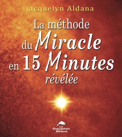 La méthode du miracle en 15 minutes révélée