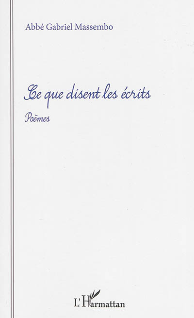 Ce que disent les écrits : poèmes
