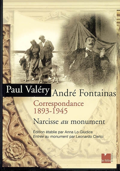 Paul Valéry, André Fontainas : correspondance 1893-1945 : Narcisse au monument. Entrée au monument