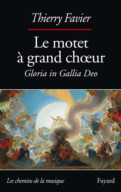 Le motet à grand choeur (1660-1792) : Gloria in Gallia Deo