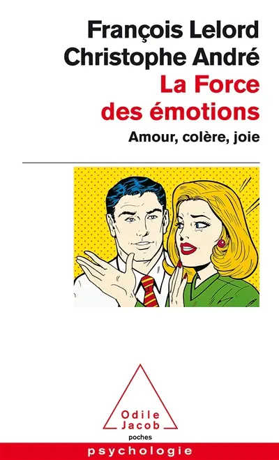 La force des émotions : amour, colère, joie