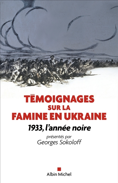 1933, l'année noire : témoignages sur la famine en Ukraine