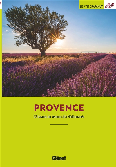 Provence : 52 balades du Ventoux à la Méditerranée