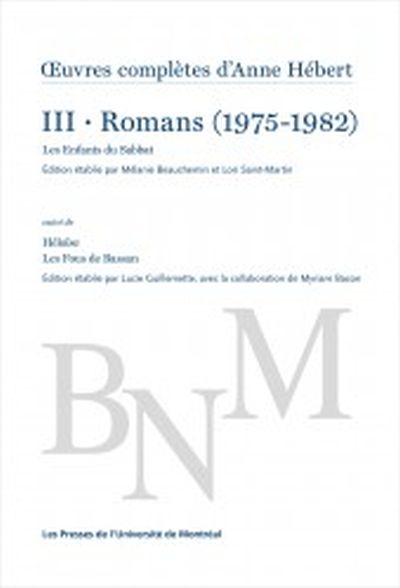 Oeuvres complètes d'Anne Hébert. Vol. 3. Romans (1975-1982)