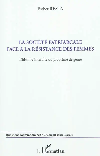 La société patriarcale face à la résistance des femmes : l'histoire interdite du problème de genre