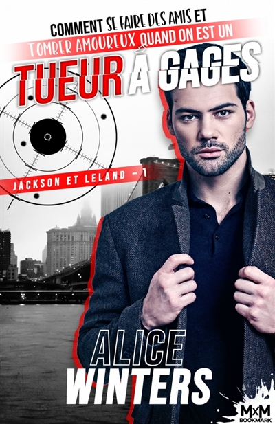 Comment se faire des amis et tomber amoureux quand on est un tueur à gages : Jackson et Leland, T1