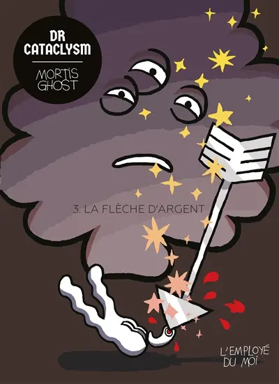 Dr Cataclysm. Vol. 3. La flèche d'argent