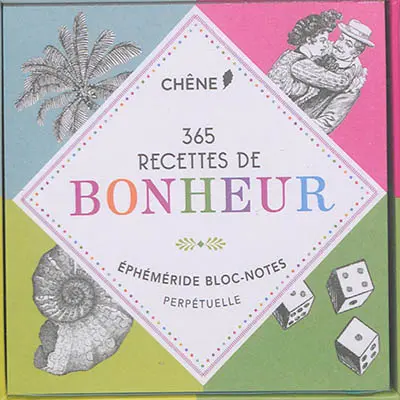 365 recettes de bonheur : éphéméride bloc-notes perpétuelle
