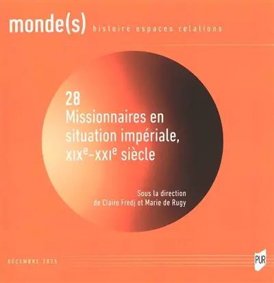 Monde(s) : histoire, espaces, relations, n° 28. Missionnaires en situation impériale, XIXe-XXIe siècle