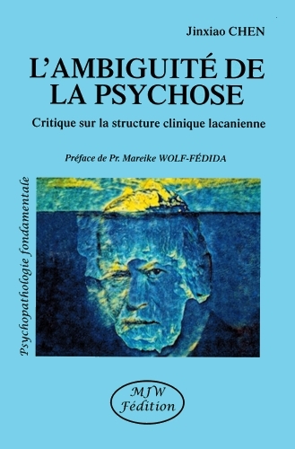 L'ambiguïté de la psychose : critique sur la structure clinique lacanienne