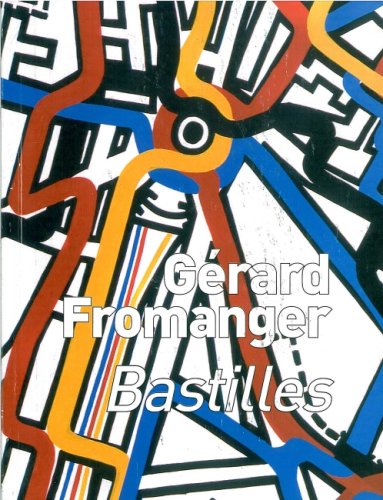 Gérard Fromanger : Bastilles : exposition, Nantes, Musée des beaux-arts, du 24 janvier au 9 mars 2008