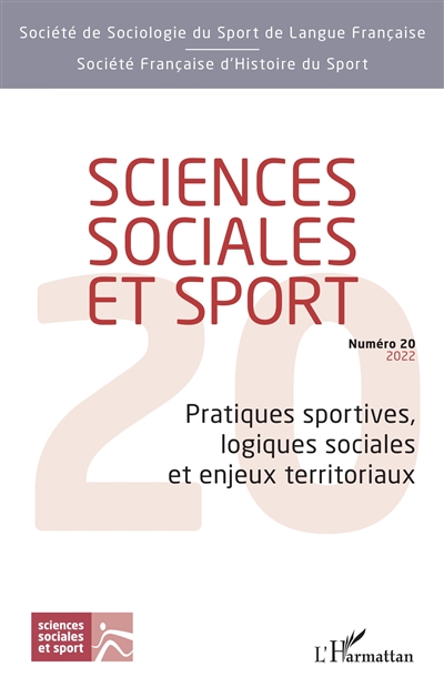 Sciences sociales et sport, n° 20. Pratiques sportives, logiques sociales et enjeux territoriaux