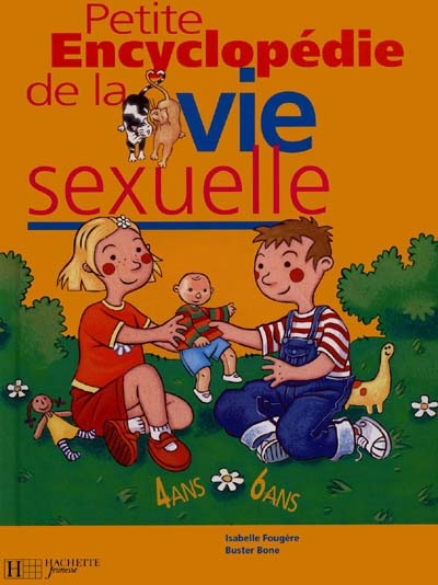 Petite encyclopédie de la vie sexuelle : 4-6 ans