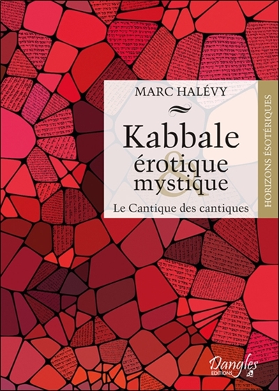 Kabbale érotique & mystique : le Cantique des cantiques