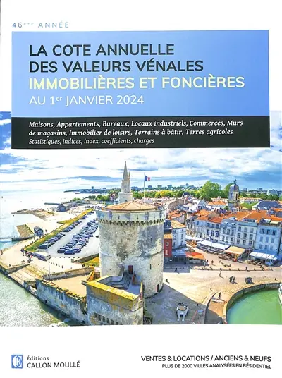 La cote annuelle des valeurs vénales immobilières et foncières au 1er janvier 2024 : ventes & locations, anciens & neufs : plus de 2.000 villes analysées en résidentiel La cote annuelle des valeurs vénales immobilières et foncières au 1er janvier 2024 : ventes & locations, anciens & neufs : plus de 2.000 villes analysées en résidentiel
