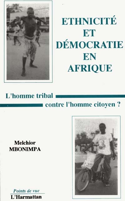 Ethnicité et démocratie en Afrique : l'homme tribal contre l'homme citoyen ?