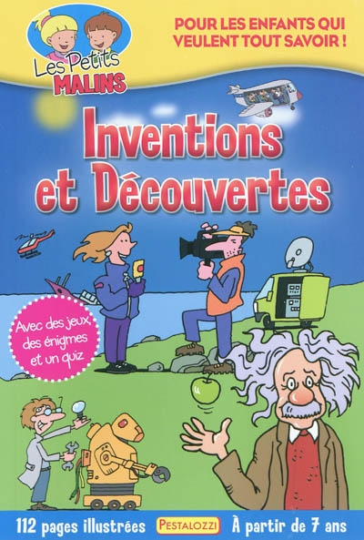 Inventions et découvertes : pour les enfants qui veulent tout savoir !
