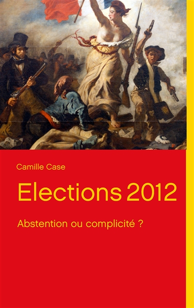 Elections 2012 : Abstention ou complicité ?