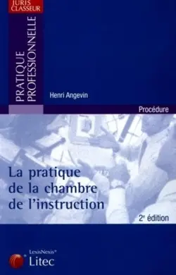 La pratique de la chambre de l'instruction