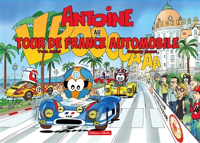 Antoine le pilote. Vol. 15. Antoine au Tour de France automobile