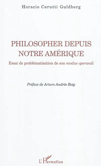 Philosopher depuis notre Amérique : essai de problématisation de son modus operandi