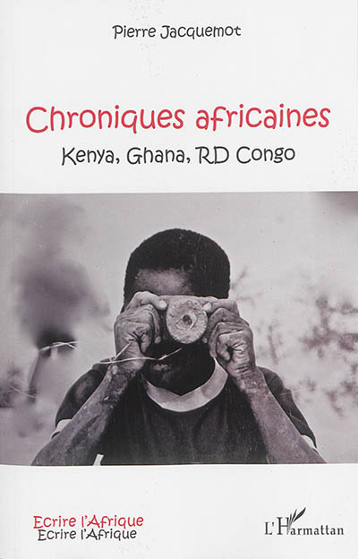 Chroniques africaines : Kenya, Ghana, RD Congo