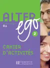 Alter ego 2, méthode de français A2 : cahier d'activités
