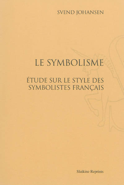 Le symbolisme : essai sur le style des symbolistes français
