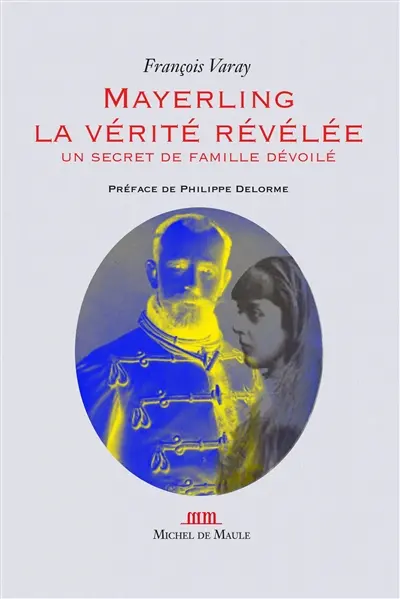 Mayerling, la vérité révélée : un secret de famille dévoilé