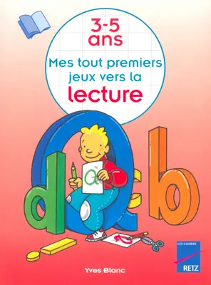Mes tout premiers jeux vers la lecture, 3-5 ans