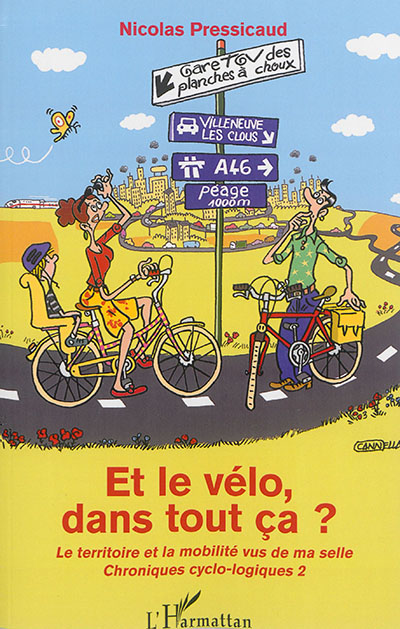 Chroniques cyclo-logiques. Vol. 2. Et le vélo, dans tout ça ? : le territoire et la mobilité vus de ma selle