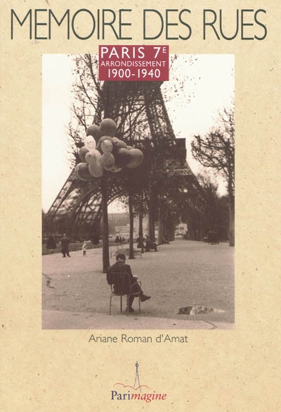 Paris 7e arrondissement : 1900-1940 - Ariane Roman d'Amat