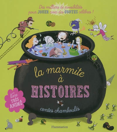 La marmite à histoires : contes chamboulés