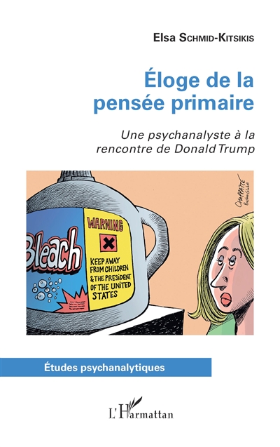 Eloge de la pensée primaire : une psychanalyste à la rencontre de Donald Trump