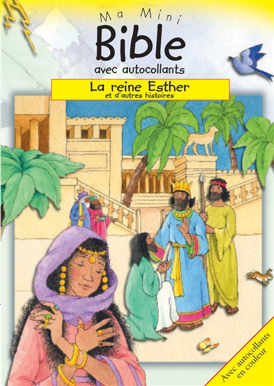 La reine Esther : et d'autres histoires : ma mini Bible avec autocollants