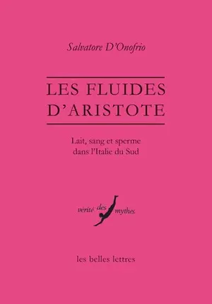 Les fluides d'Aristote : lait, sang et sperme dans l'Italie du Sud