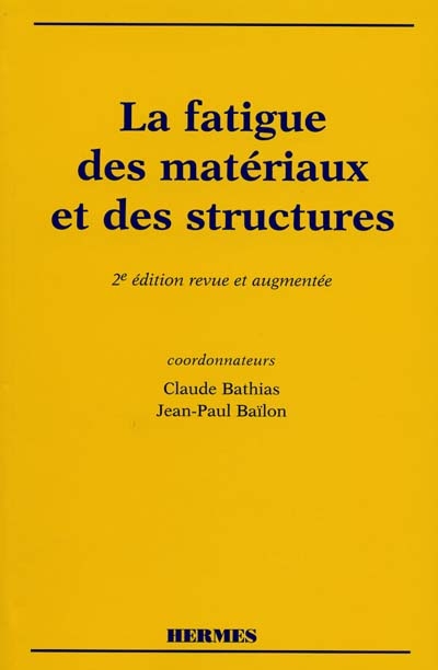 La fatigue des matériaux et des structures