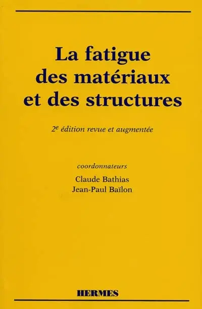 La fatigue des matériaux et des structures