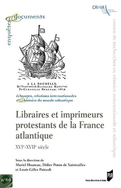 Libraires et imprimeurs protestants de la France atlantique : XVIe-XVIIe siècle
