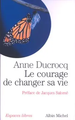 Le courage de changer sa vie