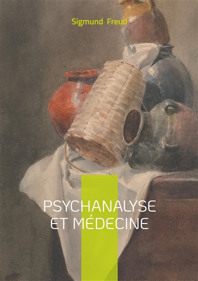 Psychanalyse et médecine :...