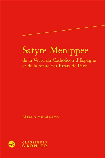 Satyre Menippee de la vertu du Catholicon d'Espagne et de la tenue des Estats de Paris