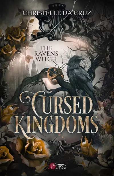Cursed kingdoms. Vol. 1. The ravens witch
