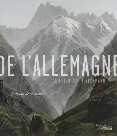De l'Allemagne : de Friedrich à Beckmann : l'album de l'exposition
