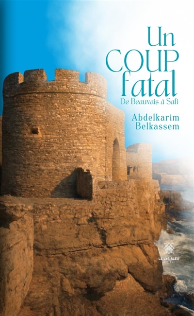 Un coup fatal : De Beauvais...