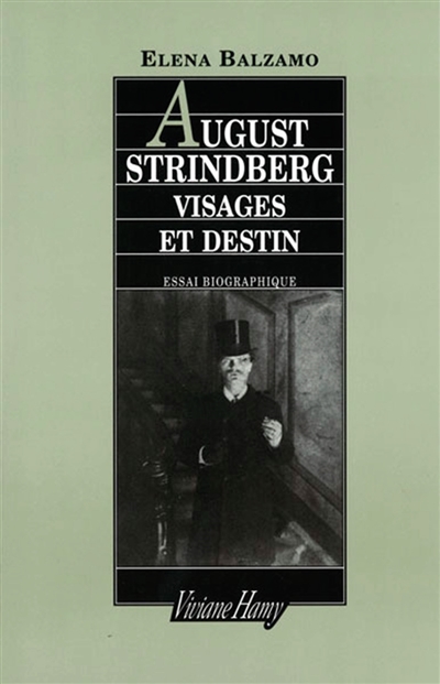 August Strindberg : visages et destins