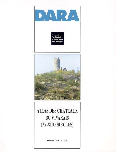 Atlas des châteaux du Vivarais : (Xe-XIIIe siècles)