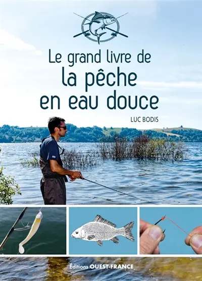 Le grand livre de la pêche en eau douce